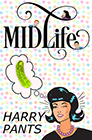 Midlife by Harry Pants